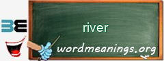 WordMeaning blackboard for river